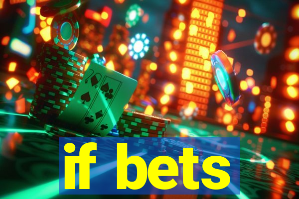 if bets